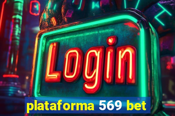 plataforma 569 bet